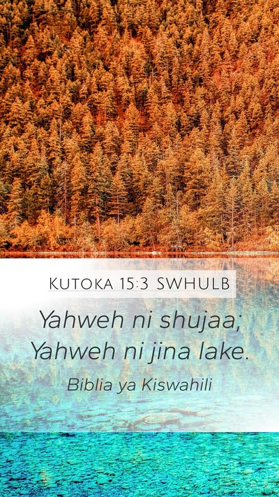 Kutoka 15:3 SWHULB Bible Verse Image