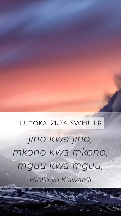 Kutoka 21:24 SWHULB Mobile Phone Wallpaper - jino kwa jino, mkono kwa mkono, mguu kwa - Mobile Bible Verse Wallpaper