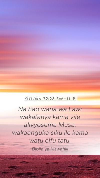 Kutoka 32:28 SWHULB Mobile Phone Wallpaper - Na hao wana wa Lawi wakafanya kama vile - Mobile Bible Verse Wallpaper