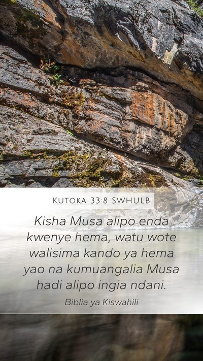 Kutoka 33:8 SWHULB Mobile Phone Wallpaper - Kisha Musa alipo enda kwenye hema, watu wote - Mobile Bible Verse Wallpaper