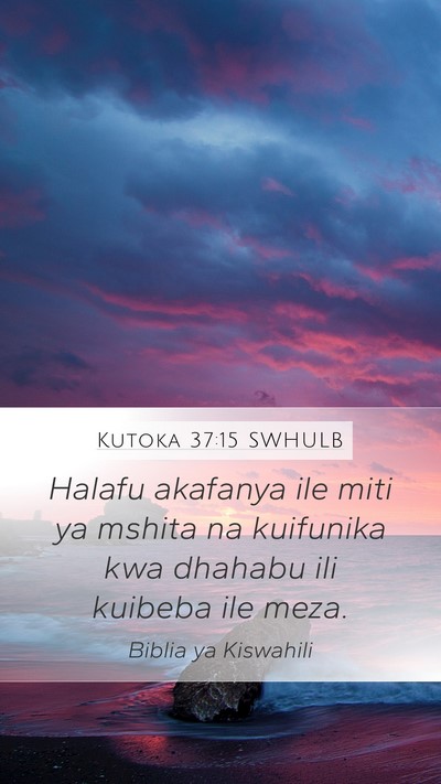 Kutoka 37:15 SWHULB Mobile Phone Wallpaper - Halafu akafanya ile miti ya mshita na kuifunika - Mobile Bible Verse Wallpaper