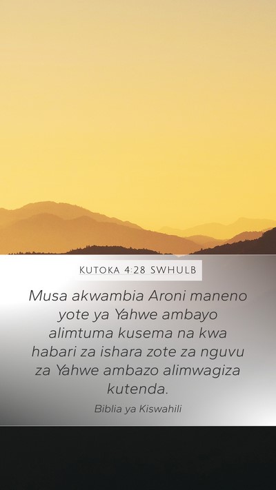 Kutoka 4:28 SWHULB Mobile Phone Wallpaper - Musa akwambia Aroni maneno yote ya Yahwe ambayo - Mobile Bible Verse Wallpaper
