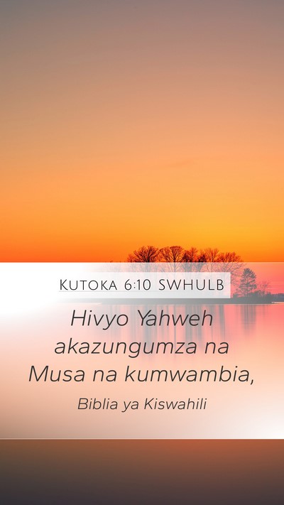 Kutoka 6:10 SWHULB Mobile Phone Wallpaper - Hivyo Yahweh akazungumza na Musa na - Mobile Bible Verse Wallpaper