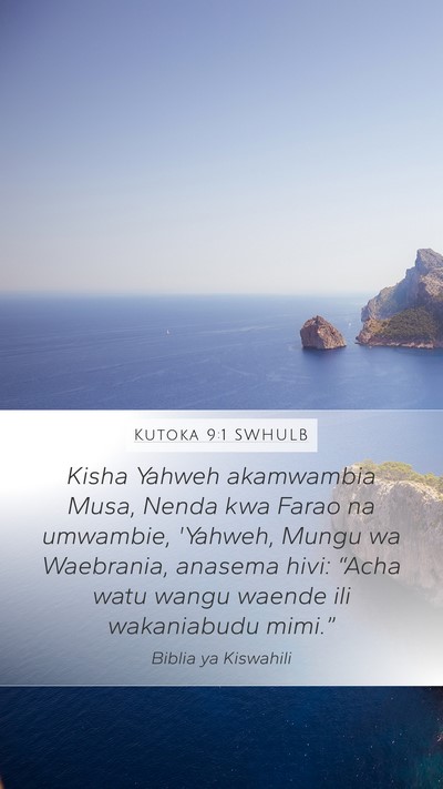 Kutoka 9:1 SWHULB Mobile Phone Wallpaper - Kisha Yahweh akamwambia Musa, Nenda kwa Farao na - Mobile Bible Verse Wallpaper