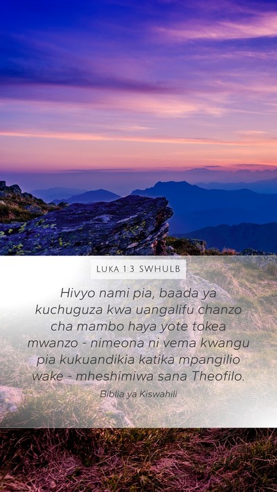 Luka 1:3 SWHULB Mobile Phone Wallpaper - Hivyo nami pia, baada ya kuchuguza kwa uangalifu - Mobile Bible Verse Wallpaper