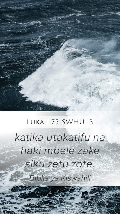 Luka 1:75 SWHULB Mobile Phone Wallpaper - katika utakatifu na haki mbele zake siku zetu - Mobile Bible Verse Wallpaper
