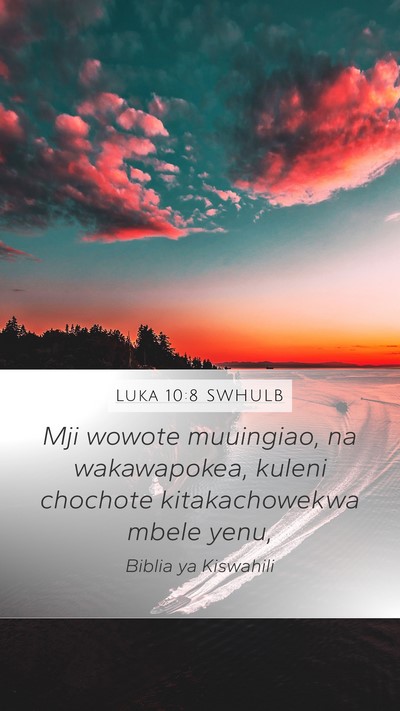 Luka 10:8 SWHULB Mobile Phone Wallpaper - Mji wowote muuingiao, na wakawapokea, kuleni - Mobile Bible Verse Wallpaper