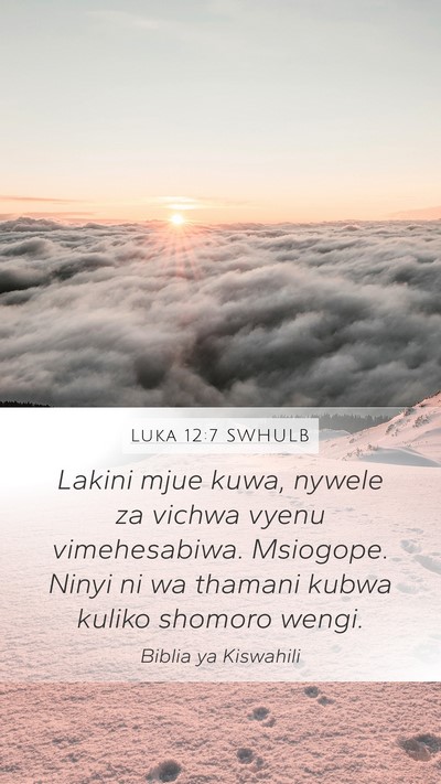 Luka 12:7 SWHULB Mobile Phone Wallpaper - Lakini mjue kuwa, nywele za vichwa vyenu - Mobile Bible Verse Wallpaper
