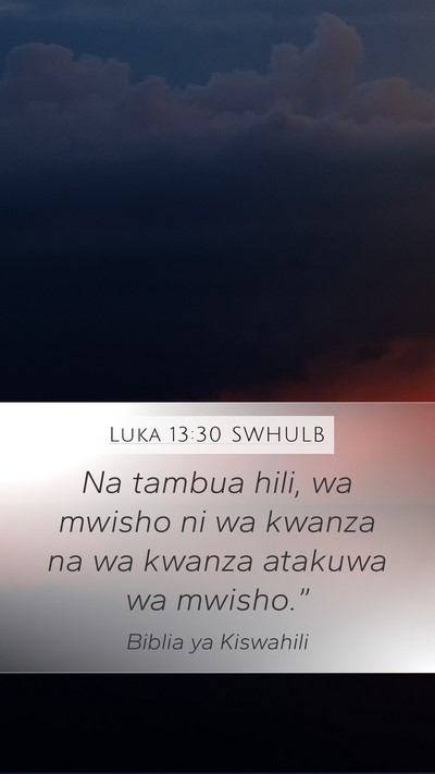 Luka 13:30 SWHULB Bible Verse Image