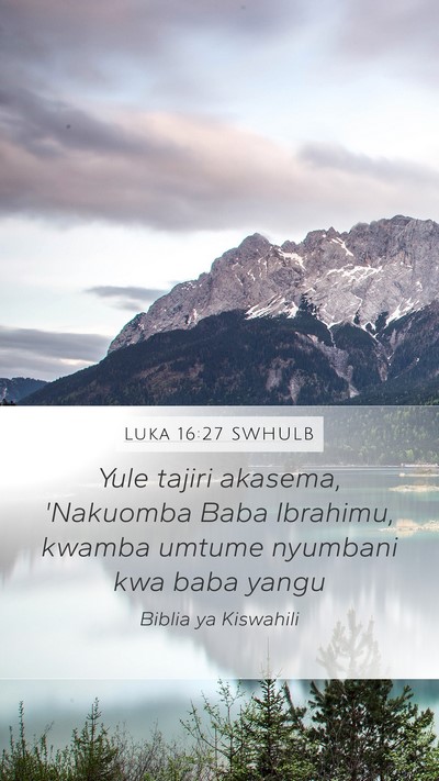 Luka 16:27 SWHULB Bible Verse Image