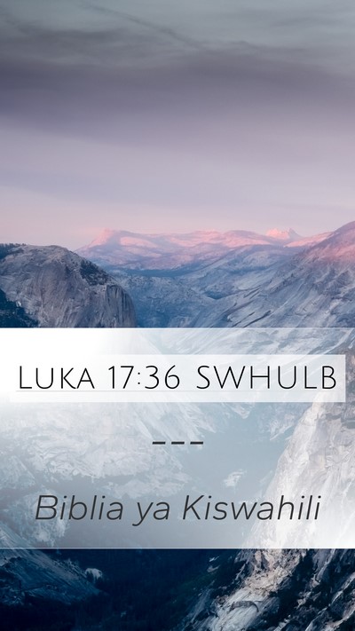 Luka 17:36 SWHULB Mobile Phone Wallpaper -  - Mobile Bible Verse Wallpaper