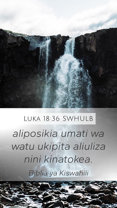 Luka 18:36 SWHULB Bible Verse Image