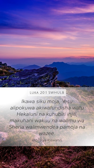 Luka 20:1 SWHULB Mobile Phone Wallpaper - Ikawa siku moja, Yesu alipokuwa akiwafundisha - Mobile Bible Verse Wallpaper