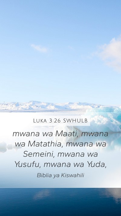 Luka 3:26 SWHULB Mobile Phone Wallpaper - mwana wa Maati, mwana wa Matathia, mwana wa - Mobile Bible Verse Wallpaper