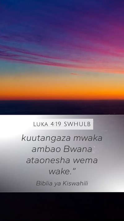 Luka 4:19 SWHULB Mobile Phone Wallpaper - kuutangaza mwaka ambao Bwana ataonesha wema - Mobile Bible Verse Wallpaper