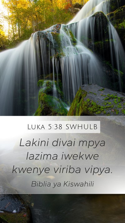 Luka 5:38 SWHULB Mobile Phone Wallpaper - Lakini divai mpya lazima iwekwe kwenye viriba - Mobile Bible Verse Wallpaper
