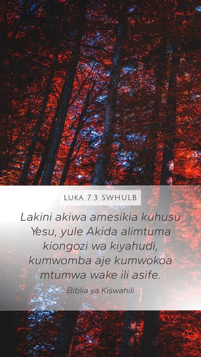 Luka 7:3 SWHULB Mobile Phone Wallpaper - Lakini akiwa amesikia kuhusu Yesu, yule Akida - Mobile Bible Verse Wallpaper