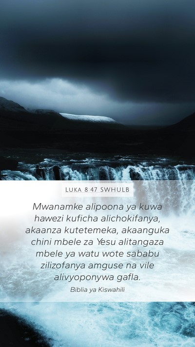 Luka 8:47 SWHULB Mobile Phone Wallpaper - Mwanamke alipoona ya kuwa hawezi kuficha - Mobile Bible Verse Wallpaper