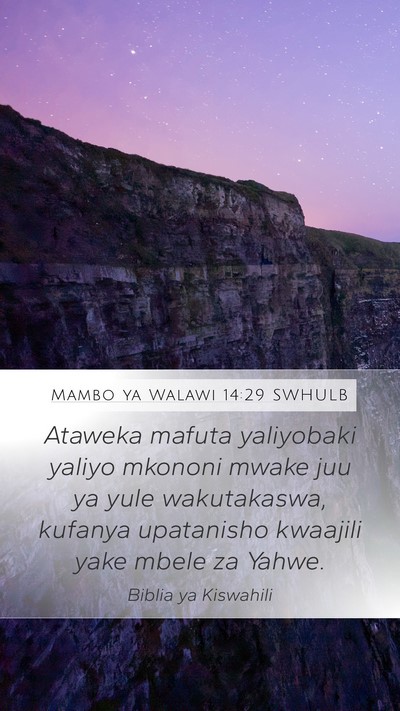 Mambo ya Walawi 14:29 SWHULB Mobile Phone Wallpaper - Ataweka mafuta yaliyobaki yaliyo mkononi mwake - Mobile Bible Verse Wallpaper