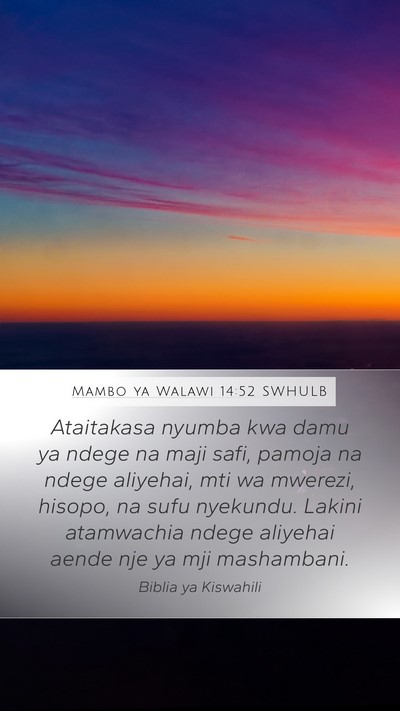 Mambo ya Walawi 14:52 SWHULB Mobile Phone Wallpaper - Ataitakasa nyumba kwa damu ya ndege na maji safi, - Mobile Bible Verse Wallpaper