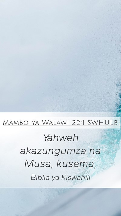 Mambo ya Walawi 22:1 SWHULB Mobile Phone Wallpaper - Yahweh akazungumza na Musa, - Mobile Bible Verse Wallpaper