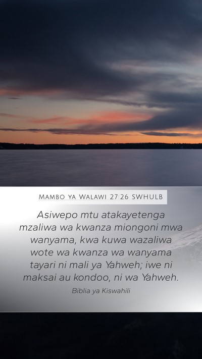 Mambo ya Walawi 27:26 SWHULB Bible Verse Image