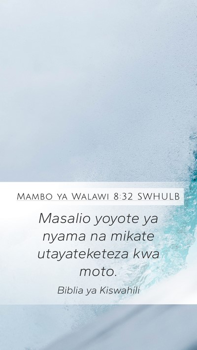 Mambo ya Walawi 8:32 SWHULB Mobile Phone Wallpaper - Masalio yoyote ya nyama na mikate utayateketeza - Mobile Bible Verse Wallpaper