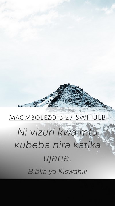 Maombolezo 3:27 SWHULB Bible Verse Image