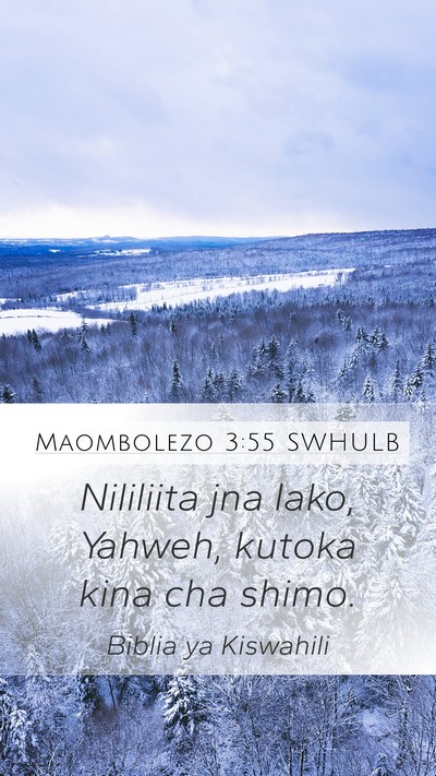 Maombolezo 3:55 SWHULB Bible Verse Image