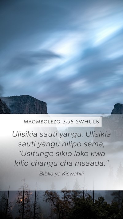 Maombolezo 3:56 SWHULB Mobile Phone Wallpaper - Ulisikia sauti yangu. Ulisikia sauti yangu nilipo - Mobile Bible Verse Wallpaper