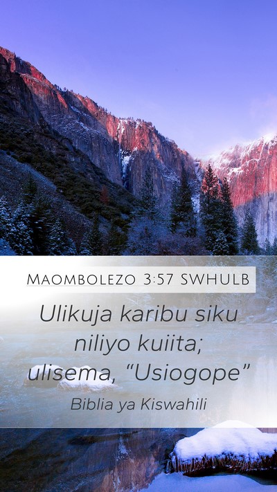 Maombolezo 3:57 SWHULB Mobile Phone Wallpaper - Ulikuja karibu siku niliyo kuiita; ulisema, - Mobile Bible Verse Wallpaper