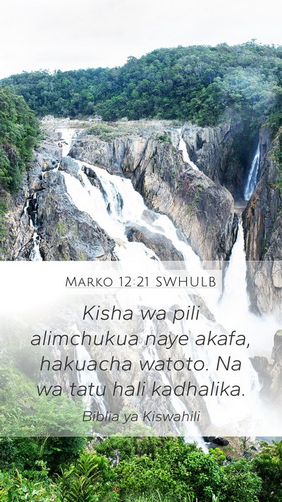 Marko 12:21 SWHULB Mobile Phone Wallpaper - Kisha wa pili alimchukua naye akafa, hakuacha - Mobile Bible Verse Wallpaper