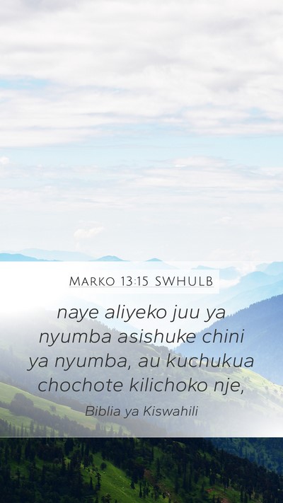 Marko 13:15 SWHULB Bible Verse Image