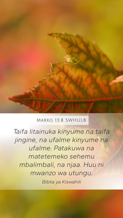 Marko 13:8 SWHULB Bible Verse Image