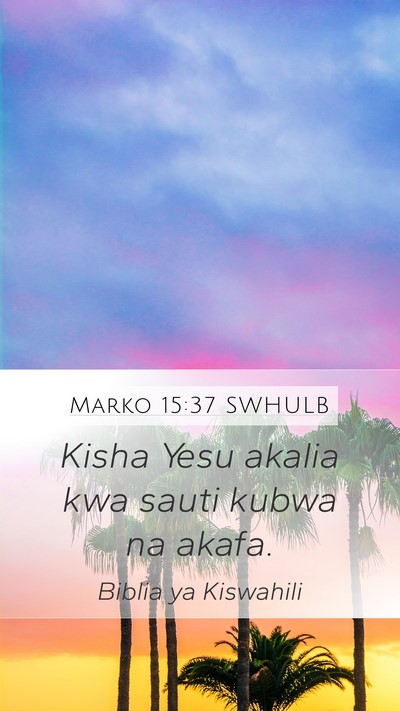 Marko 15:37 SWHULB Bible Verse Image