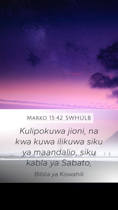 Marko 15:42 SWHULB Bible Verse Image