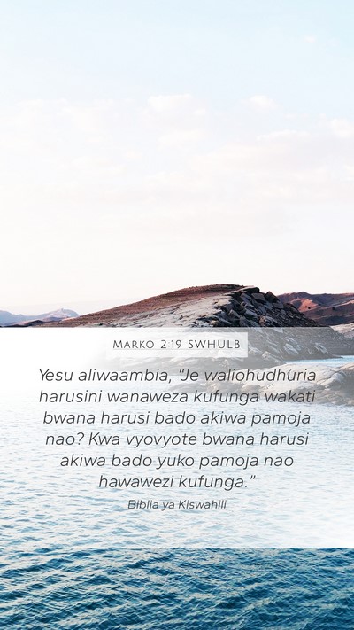 Marko 2:19 SWHULB Mobile Phone Wallpaper - Yesu aliwaambia, “Je waliohudhuria harusini - Mobile Bible Verse Wallpaper