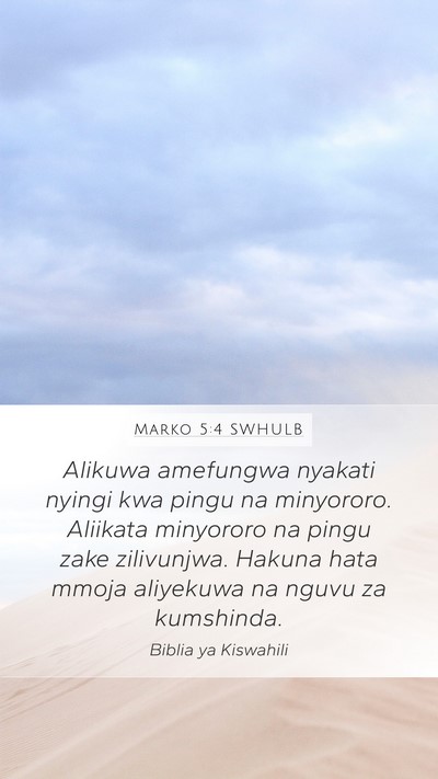 Marko 5:4 SWHULB Mobile Phone Wallpaper - Alikuwa amefungwa nyakati nyingi kwa pingu na - Mobile Bible Verse Wallpaper