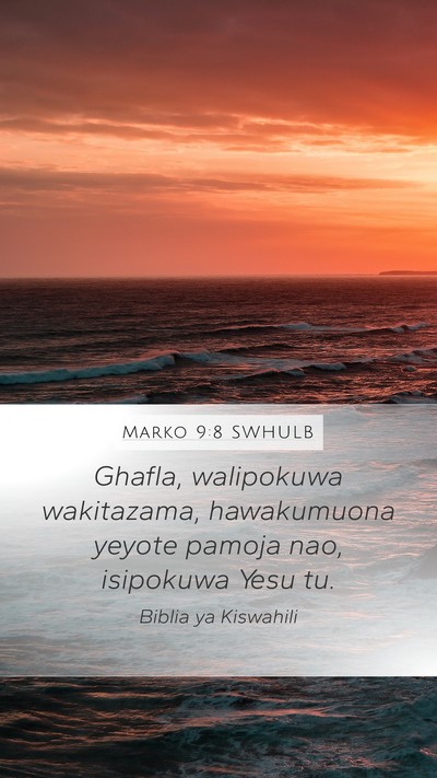 Marko 9:8 SWHULB Bible Verse Image