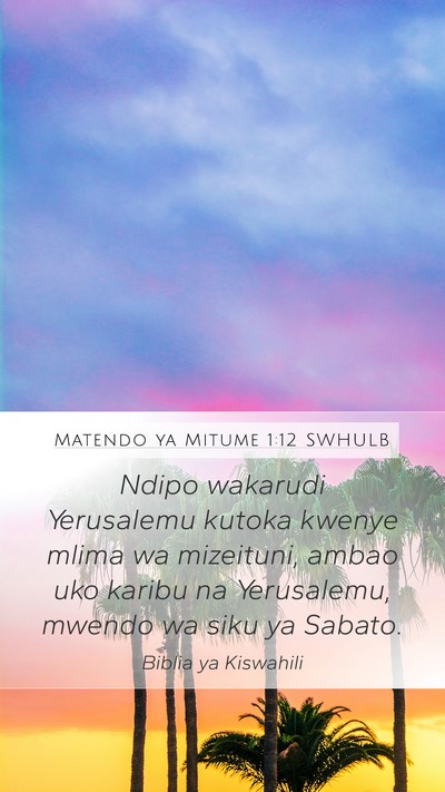 Matendo ya Mitume 1:12 SWHULB Bible Verse Image