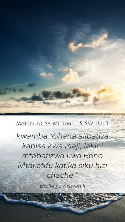 Matendo ya Mitume 1:5 SWHULB Bible Verse Image