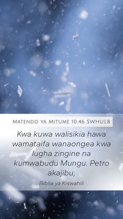 Matendo ya Mitume 10:46 SWHULB Bible Verse Image