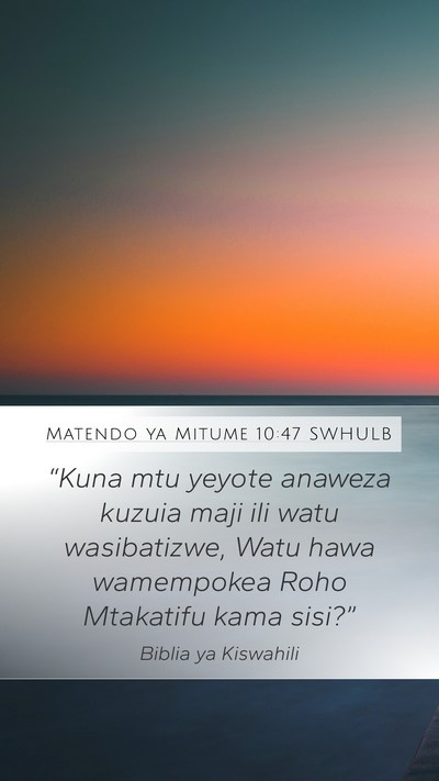 Matendo ya Mitume 10:47 SWHULB Bible Verse Image