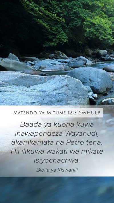 Matendo ya Mitume 12:3 SWHULB Bible Verse Image