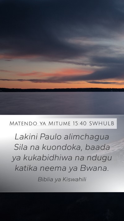 Matendo ya Mitume 15:40 SWHULB Bible Verse Image