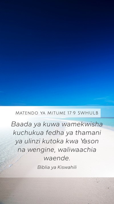 Matendo ya Mitume 17:9 SWHULB Mobile Phone Wallpaper - Baada ya kuwa wamekwisha kuchukua fedha ya - Mobile Bible Verse Wallpaper