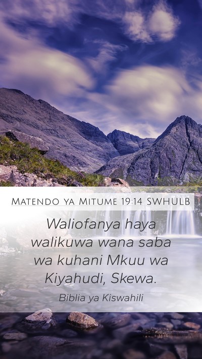 Matendo ya Mitume 19:14 SWHULB Mobile Phone Wallpaper - Waliofanya haya walikuwa wana saba wa kuhani Mkuu - Mobile Bible Verse Wallpaper