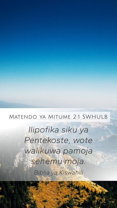 Matendo ya Mitume 2:1 SWHULB Bible Verse Image