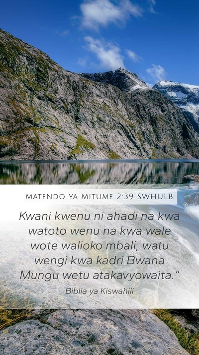 Matendo ya Mitume 2:39 SWHULB Bible Verse Image