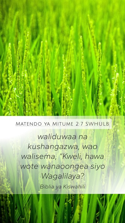 Matendo ya Mitume 2:7 SWHULB Mobile Phone Wallpaper - waliduwaa na kushangazwa, wao walisema, “Kweli, - Mobile Bible Verse Wallpaper
